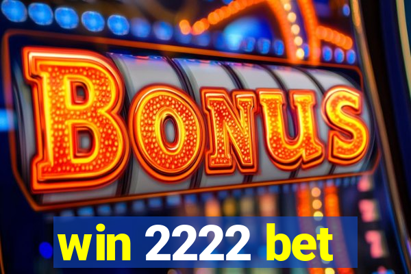 win 2222 bet